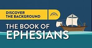 Ephesians Historical Background | Why was Ephesians written?