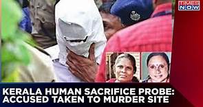 Kerela Human Sacrifice: All Three Accused Taken To Murder Sites In Elanthoor For Evidence Collection