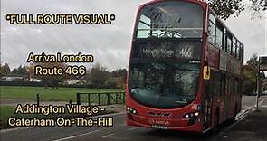 *FULL ROUTE VISUAL* Arriva London Route 466: Addington Village - Caterham On-The-Hill