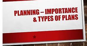 Planning importance and types of plans