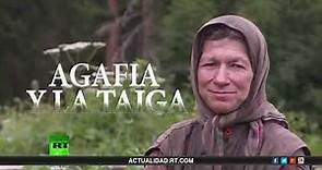 Agafia El documental de RT Agafia Lykova, 70 años viviendo de espaldas a la civilización en Siberia