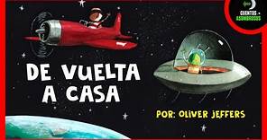 De Vuelta A Casa | Oliver Jeffers | Cuentos Para Dormir En Español Asombrosos Infantiles