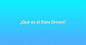 ¿Qué es el Data Driven?