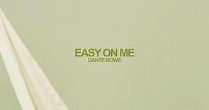 Dante Bowe - Easy On Me (Official Lyric Video)