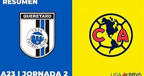 Resumen y Goles | Querétaro vs América | Liga BBVA MX | Apertura 2023 - Jornada 2