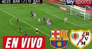 Barcelona Vs Rayo Vallecano En Vivo 🔴Donde Ver Rayo Vallecano Vs Barcelona En Vivo Partido Hoy Barca