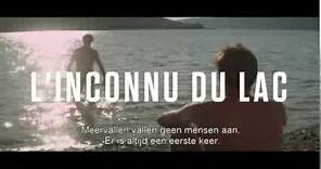 L INCONNU DU LAC - nu in de bioscoop. [Trailer Nederland]