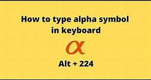 How to type alpha symbol in keyboard