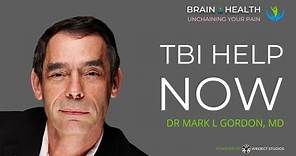 TBI Help NOW with Dr Mark L Gordon, MD | E49