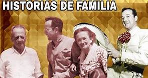 HISTORIAS DE FAMILIA PEDRO INFANTE