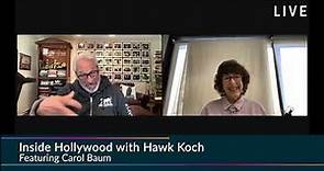 Inside Hollywood with Hawk Koch featuring Carol Baum