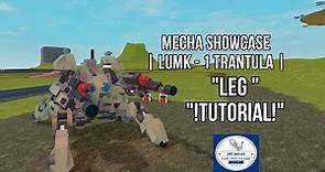 Mech Tutorial [LuMk - 1 TARANTULA] Leg Tutorial | Roblox Plane Crazy