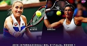 Timea Babos vs. Sara Errani | 2018 Internazionali BNL d'Italia First Round | WTA Highlights