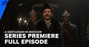 A Gentleman in Moscow | Series Premiere | Full Episode | Paramount+ with SHOWTIME