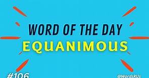 Equanimous - Word of the Day | Improve your English Vocabulary | Learn Vocabulary