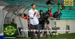 Play Fútbol | Albert Riera: pasión por entrenar