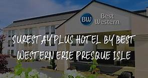 SureStay Plus Hotel by Best Western Erie Presque Isle Review - Erie , United States of America