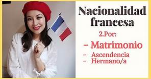NACIONALIDAD FRANCESA - POR MATRIMONIO, ASCENDENCIA O HERMANO/A