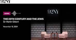 The 20th Century and the Jews: Sir Martin Gilbert (2001)