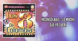 Inconsolable / Lo Mucho Que Yo Sufrí - Los 8 de Colombia / Discos Fuentes
