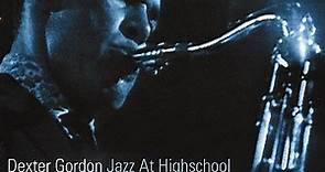 Dexter Gordon Featuring Kenny Drew, Niels-Henning Ørsted Pedersen, Al Heath - Jazz At Highschool