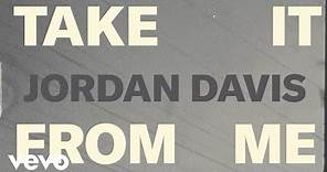Jordan Davis - Take It From Me (Official Lyric Video)
