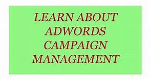 What is adwords campaign management - Adwords Campaign Management (Easy Guide)