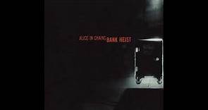 (1999)Bank Heist - Alice In Chains