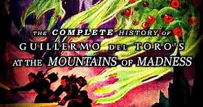Guillermo del Toro's At the Mountains of Madness [Complete] - Unmade Masterpieces