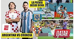 ARGENTINA vs CROACIA. Messi vs Modric. Arde la primera SEMIFINAL del mundial Catar 2022 | Exclusivos