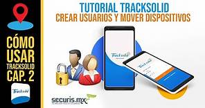 Tutorial Tracksolid Cap.2: Como crear usuarios y mover dispositivos