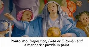 Pontormo, Deposition, Pieta or Entombment? a Mannerist puzzle in paint