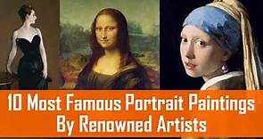 10 Most Famous Portrait Paintings By Renowned Artists