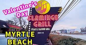 FLAMINGO GRILL STEAK & SEAFOOD RESTAURANT in MYRTLE BEACH. One of the best places to take your date.