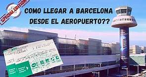✈️ Cómo ir desde el AEROPUERTO al centro de BARCELONA. Guía de Barcelona.