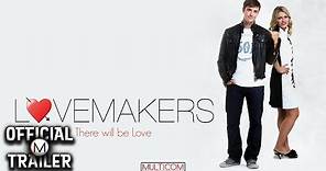 LOVEMAKERS (2011) | Official Trailer | HD