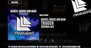 Marcel Woods and W&W - Trigger [OUT NOW]