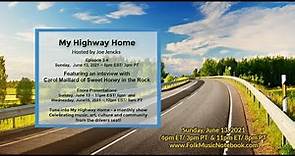 Joe Jencks ~ My Highway Home ~Episode 3 4 interview w/ Carol Maillard of Sweet Honey In The Rock