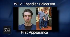 WI v. Chandler Halderson - First Appearance