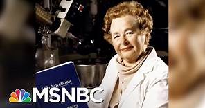Gertrude B. Elion: Winner Of Nobel Prize For Medicine | 7 Days Of Genius | MSNBC