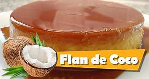 Flan De Coco | Coconut Flan Recipe with Coconut Sweet Condensed Milk & Cream