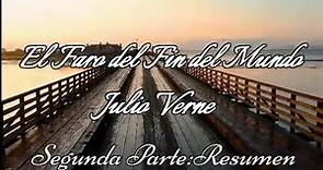 "El Faro del Fin del Mundo"(Julio Verne),Segunda Parte:Resumen Final