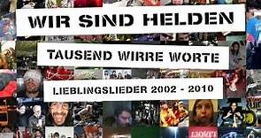 Wir Sind Helden - Tausend Wirre Worte - Lieblingslieder 2002 - 2010
