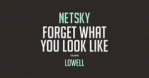 Netsky - Forget What You Look Like (Audio) ft. Lowell