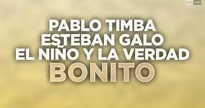Pablo Timba, Esteban Galo, El Niño y la Verdad - Bonito (Official Audio) #latinhouse #housemusic