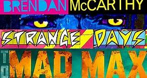 Brendan McCarthy: Strange Days to Mad Max