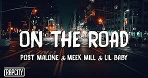 Post Malone - On The Road (Lyrics) ft. Meek Mill & Lil Baby