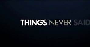 THINGS NEVER SAID (2013) Trailer VO - HD