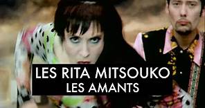 Les Rita Mitsouko - Les amants (Clip Officiel)