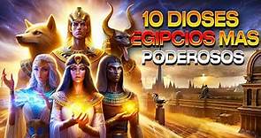 Los 10 Dioses Egipcios más Poderosos